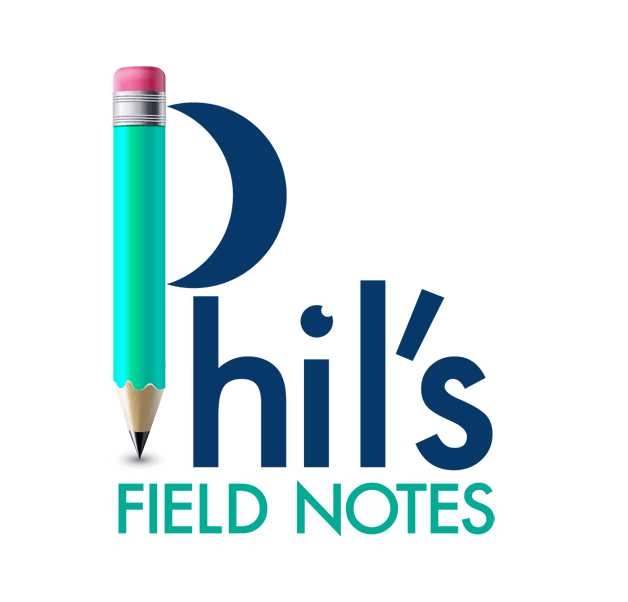 Phil’s Field Notes #1